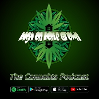 Cannabis Business Experts High on Home Grown, The Cannabis Podcast in  
